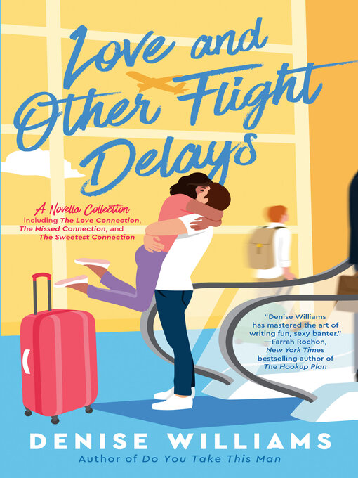 Title details for Love and Other Flight Delays by Denise Williams - Wait list